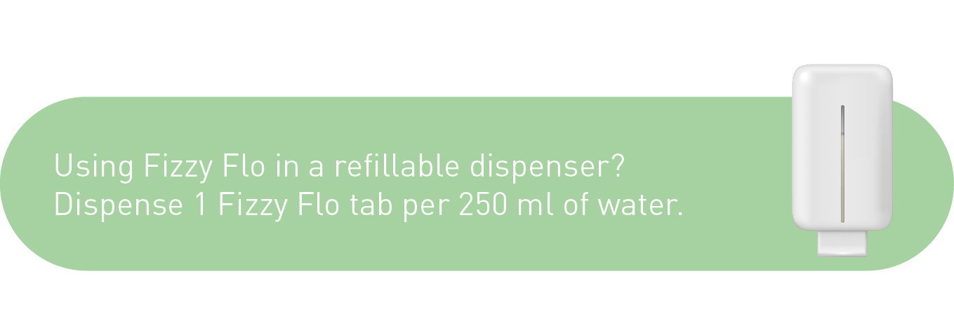Using Fizzy Flo in a refillable dispenser? Dispense 1 Fizzy Flo tab per 250 ml of water.